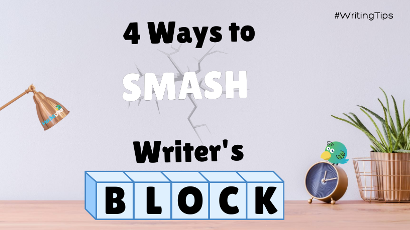 How To Smash Through Writer's Block