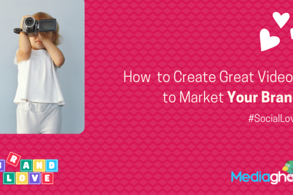 Create Great Videos to Market Your Brand